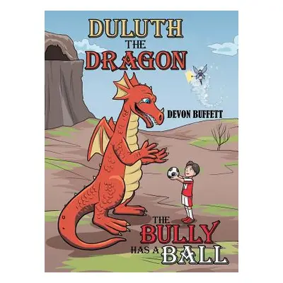 "Duluth the Dragon: The Bully Has a Ball" - "" ("Buffett Devon")(Pevná vazba)