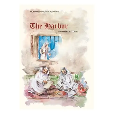 "Al Furdha - The Harbor - and Other Stories" - "" ("Sultan Alowais Mohamed")(Paperback)