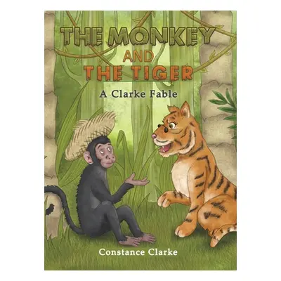 "The Monkey and the Tiger" - "" ("Clarke Constance")(Pevná vazba)