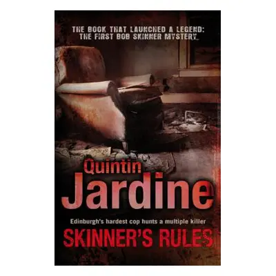 "Skinner's Rules (Bob Skinner series, Book 1)" - "A gritty Edinburgh mystery of murder and intri