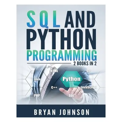 "SQL AND Python Programming: 2 Books IN 1!" - "" ("Johnson Bryan")(Paperback)