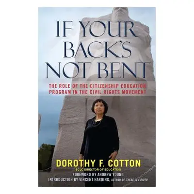 "If Your Back's Not Bent: The Role of the Citizenship Education Program in the Civil Rights Move