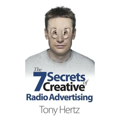 "The 7 Secrets of Creative Radio Advertising" - "" ("Hertz Tony")(Paperback)