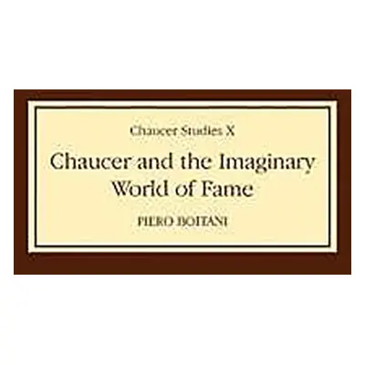 "Chaucer and the Imaginary World of Fame" - "" ("Boitani Piero")(Pevná vazba)