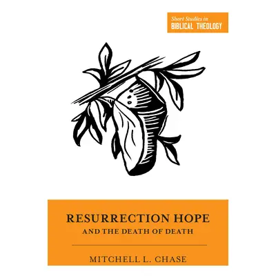 "Resurrection Hope and the Death of Death" - "" ("Chase Mitchell L.")(Paperback)