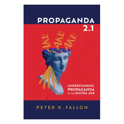 "Propaganda 2.1" - "" ("Fallon Peter K.")(Paperback)