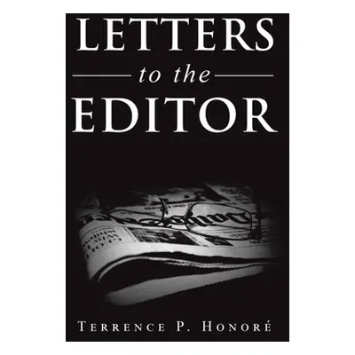 "Letter to the Editor" - "" ("Honor Terrence P.")(Paperback)