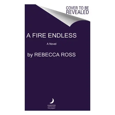 "A Fire Endless" - "" ("Ross Rebecca")(Pevná vazba)