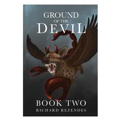 "Ground of the Devil: Book Two" - "" ("Rezendes Richard")(Paperback)