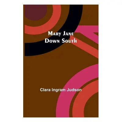 "Mary Jane Down South" - "" ("Ingram Judson Clara")(Paperback)