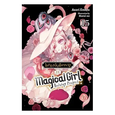 "Magical Girl Raising Project, Vol. 15 (Light Novel)" - "" ("Endou Asari")(Paperback)