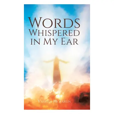 "Words Whispered in My Ear" - "" ("McFarlin Vanessa")(Pevná vazba)