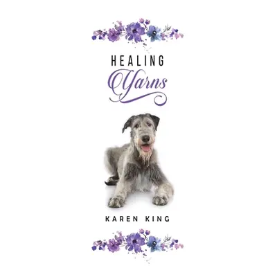 "Healing Yarns" - "" ("King Karen")(Paperback)