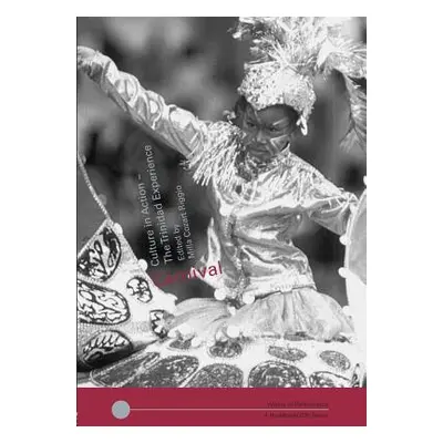 "Carnival: Culture in Action - The Trinidad Experience" - "" ("Riggio Milla Cozart")(Paperback)