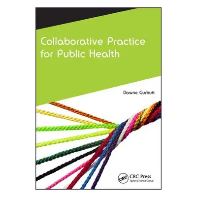 "Collaborative Practice for Public Health" - "" ("Gurbutt Dawne")(Paperback)