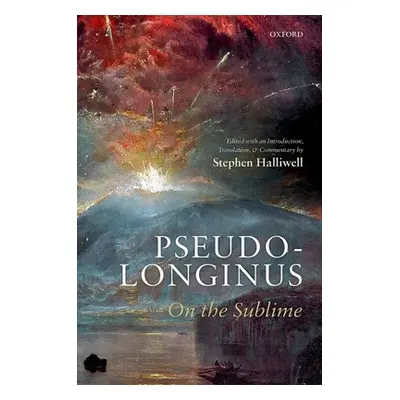 "Pseudo-Longinus: On the Sublime" - "" ("Halliwell Stephen")(Pevná vazba)