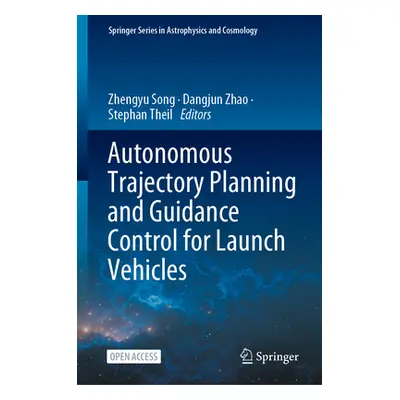 "Autonomous Trajectory Planning and Guidance Control for Launch Vehicles" - "" ("Song Zhengyu")(