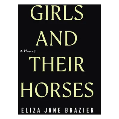 "Girls and Their Horses" - "" ("Brazier Eliza Jane")(Pevná vazba)