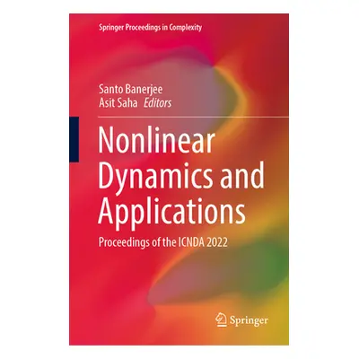 "Nonlinear Dynamics and Applications: Proceedings of the Icnda 2022" - "" ("Banerjee Santo")(Pev