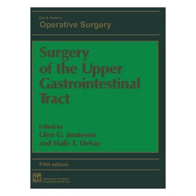 "Surgery of the Upper Gastrointestinal Tract" - "" ("Debas Glyn G. Jamieson and Haile T.")(Paper