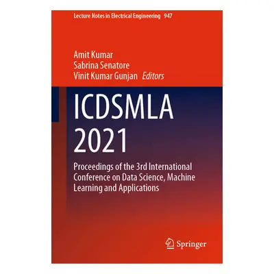 "Icdsmla 2021: Proceedings of the 3rd International Conference on Data Science, Machine Learning