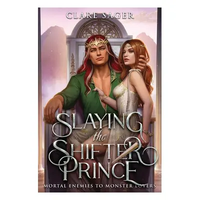 "Slaying the Shifter Prince" - "" ("Sager Clare")(Paperback)