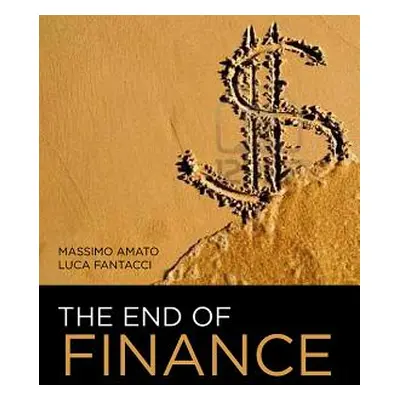 "The End of Finance" - "" ("Amato Massimo")(Paperback)