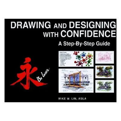 "Drawing and Designing with Confidence: A Step-By-Step Guide" - "" ("Lin Mike W.")(Pevná vazba)