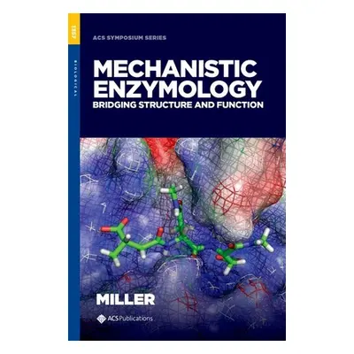 "Mechanistic Enzymology" - "Bridging Structure and Function" ("")(Pevná vazba)