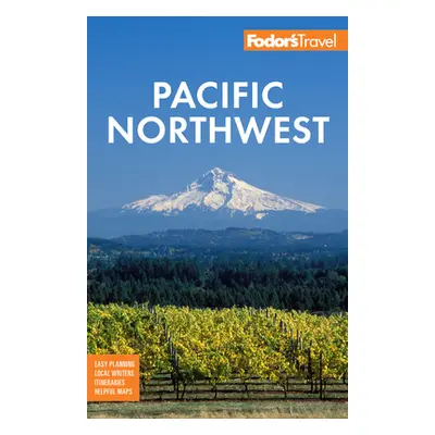 "Fodor's Pacific Northwest: Portland, Seattle, Vancouver & the Best of Oregon and Washington" - 