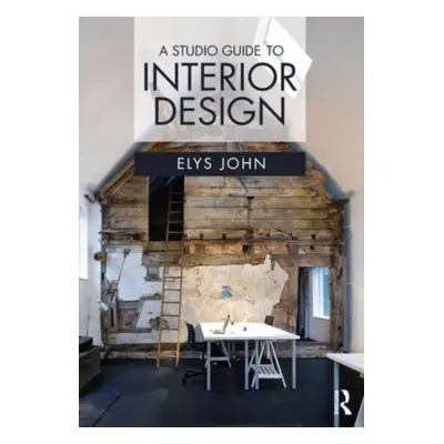 "A Studio Guide to Interior Design" - "" ("John Elys")(Paperback)