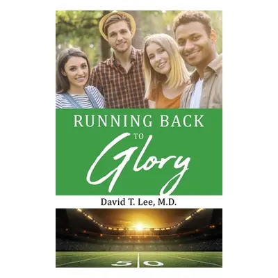 "Running Back to Glory" - "" ("Lee David T.")(Paperback)