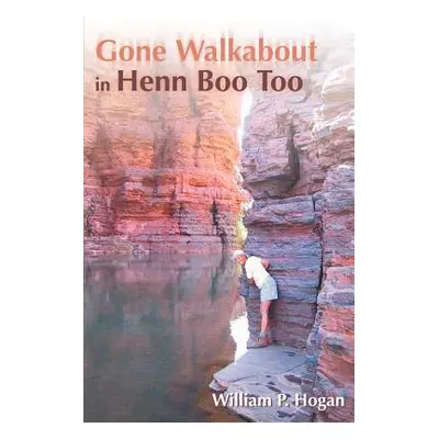 "Gone Walkabout in Henn Boo Too" - "" ("Hogan William P.")(Paperback)