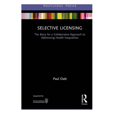 "Selective Licensing: The Basis for a Collaborative Approach to Addressing Health Inequalities" 