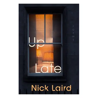 "Up Late: Poems" - "" ("Laird Nick")(Pevná vazba)