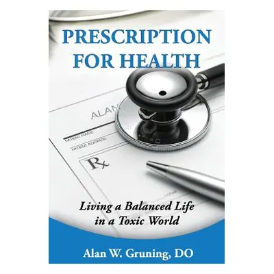 "Prescription for Health" - "" ("Gruning Alan W.")(Paperback)