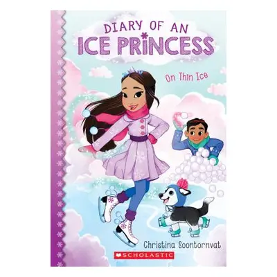 "On Thin Ice (Diary of an Ice Princess #3), 3" - "" ("Soontornvat Christina")(Paperback)