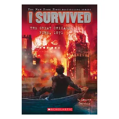 "I Survived the Great Chicago Fire, 1871 (I Survived #11), 11" - "" ("Tarshis Lauren")(Paperback