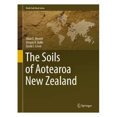 "The Soils of Aotearoa New Zealand" - "" ("Hewitt Allan E.")(Pevná vazba)