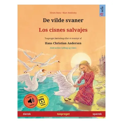 "De vilde svaner - Los cisnes salvajes (dansk - spansk)" - "" ("Renz Ulrich")(Paperback)