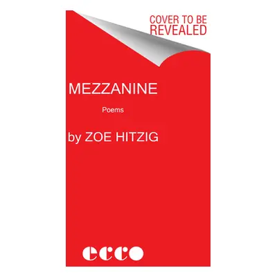 "Mezzanine: Poems" - "" ("Hitzig Zoe")(Paperback)