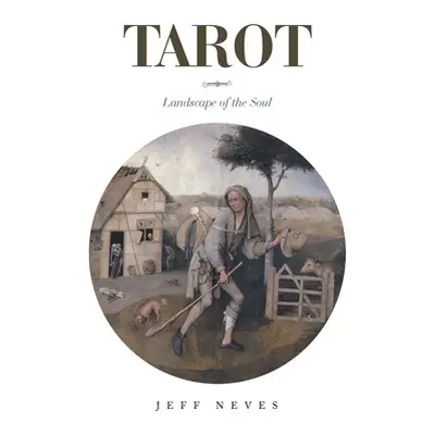 "Tarot: Landscape of the Soul" - "" ("Neves Jeff")(Paperback)