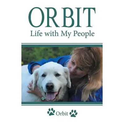 "Orbit: Life with My People" - "" ("Orbit")(Paperback)