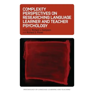 "Complexity Perspectives on Researching Language Learner and Teacher Psychology" - "" ("Sampson 