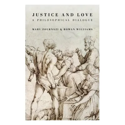 "Justice and Love: A Philosophical Dialogue" - "" ("Zournazi Mary")(Paperback)