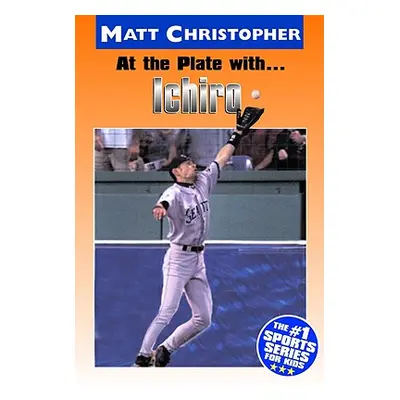 "At the Plate With... Ichiro" - "" ("Christopher Matt")(Paperback)