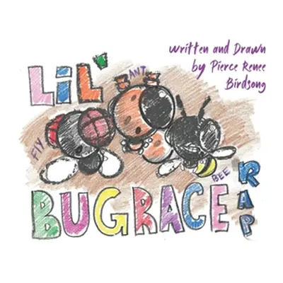 "Lil' Bug Race Rap" - "" ("Birdsong Pierce Renee")(Pevná vazba)