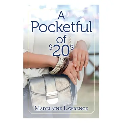 "A Pocketful of $20s" - "" ("Lawrence Madelaine")(Paperback)