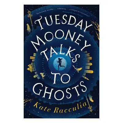 "Tuesday Mooney Talks to Ghosts" - "" ("Racculia Kate")(Paperback)