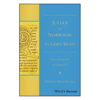 "Julian of Norwich: In God's Sight Her Theology in Context" - "" ("Sheldrake Philip")(Paperback)